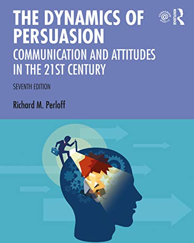 Imagen de archivo de The Dynamics of Persuasion : Communication and Attitudes in the Twenty-First Century a la venta por Better World Books