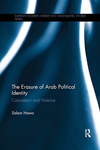 Beispielbild fr The Erasure of Arab Political Identity : Colonialism and Violence zum Verkauf von Buchpark