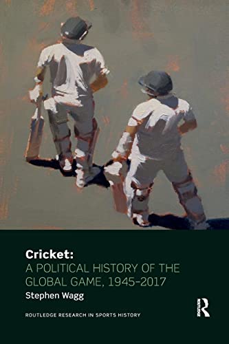 Imagen de archivo de Cricket: A Political History of the Global Game, 1945-2017 (Routledge Research in Sports History) a la venta por BGV Books LLC