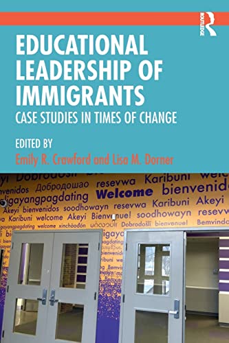 Stock image for Educational Leadership of Immigrants: Case Studies in Times of Change for sale by Blackwell's