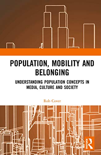 Imagen de archivo de Population, Mobility and Belonging: Understanding Population Concepts in Media, Culture and Society a la venta por medimops