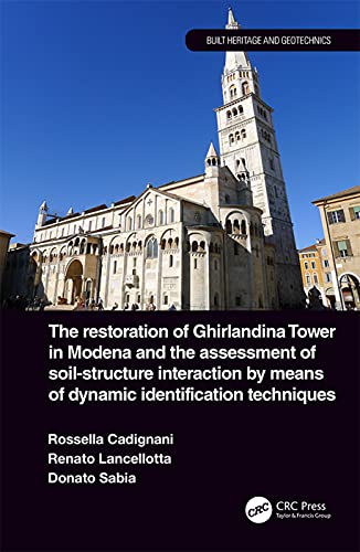 Beispielbild fr The Restoration of Ghirlandina Tower in Modena and the Assessment of Soil-Structure Interaction by Means of Dynamic Identification Techniques (Built Heritage and Geotechnics) zum Verkauf von Chiron Media