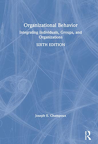 Stock image for Organizational Behavior: Integrating Individuals, Groups, and Organizations for sale by Books From California