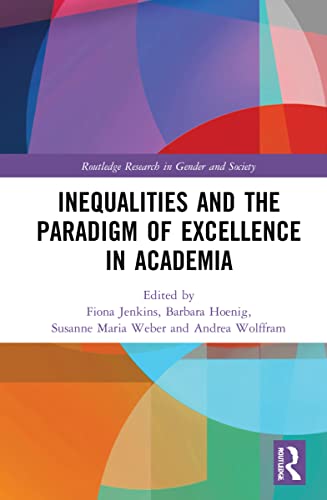 Stock image for Inequalities and the Paradigm of Excellence in Academia (Routledge Research in Gender and Society) for sale by Lucky's Textbooks