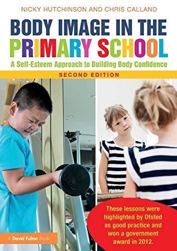9780367188429: Body Image in the Primary School: A Self-Esteem Approach to Building Body Confidence