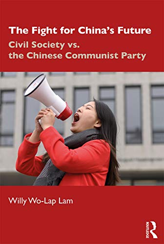 Imagen de archivo de The Fight for China's Future: Civil Society vs. the Chinese Communist Party a la venta por Blackwell's