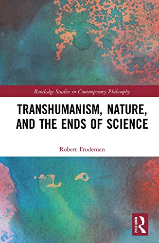 Imagen de archivo de Transhumanism,Nature, and the Ends of Science a la venta por Books Puddle