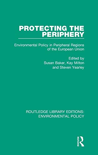Stock image for Protecting the Periphery: Environmental Policy in Peripheral Regions of the European Union for sale by THE SAINT BOOKSTORE