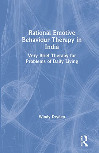 Stock image for Rational Emotive Behaviour Therapy in India: Very Brief Therapy for Problems of Daily Living for sale by Chiron Media