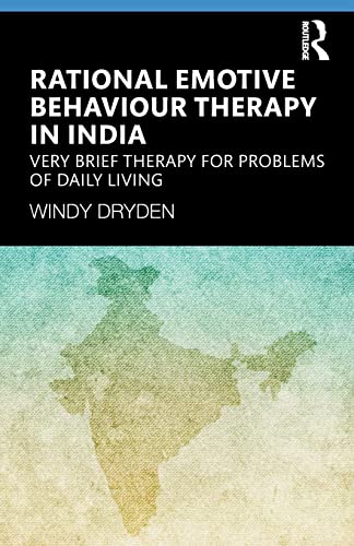 Beispielbild fr Rational Emotive Behaviour Therapy in India: Very Brief Therapy for Problems of Daily Living zum Verkauf von Blackwell's