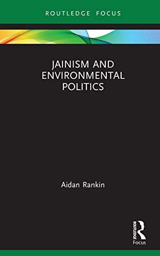 Stock image for Jainism and Environmental Politics (Routledge Focus on Environment and Sustainability) for sale by The Bookseller