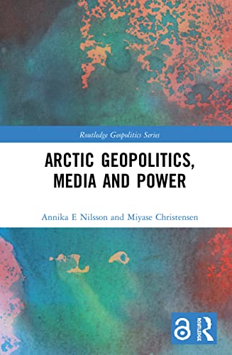 Stock image for Arctic Geopolitics, Media and Power (Routledge Geopolitics Series) for sale by Chiron Media