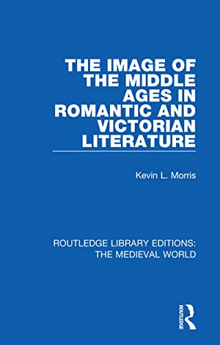 Beispielbild fr The Image of the Middle Ages in Romantic and Victorian Literature zum Verkauf von Blackwell's
