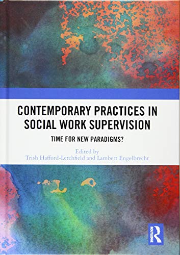 Stock image for Contemporary Practices in Social Work Supervision: Time for New Paradigms? for sale by Chiron Media