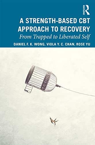 Stock image for A Strength-Based CBT Approach to Recovery: From Trapped to Liberated Self for sale by Chiron Media