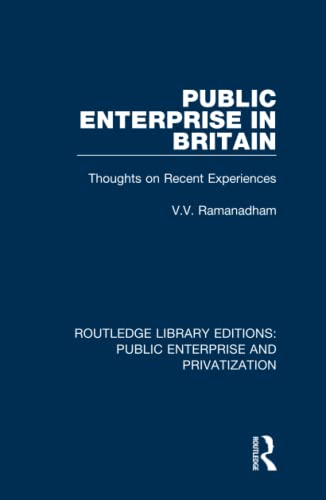 Stock image for Public Enterprise in Britain: Thoughts on Recent Experiences (Routledge Library Editions: Public Enterprise and Privatization) for sale by Chiron Media