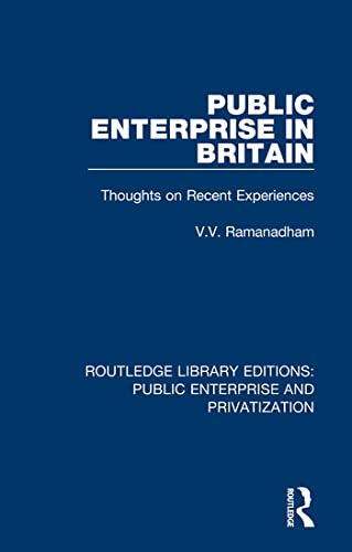 9780367191276: Public Enterprise in Britain: Thoughts on Recent Experiences (Routledge Library Editions: Public Enterprise and Privatization)