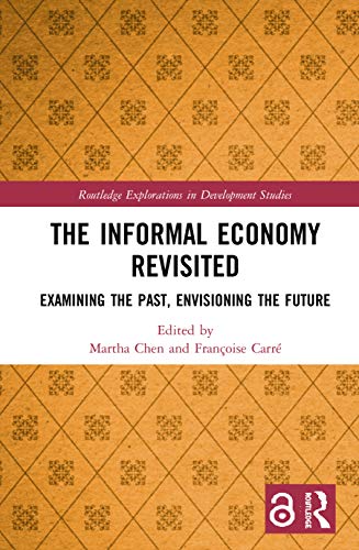 Beispielbild fr The Informal Economy Revisited: Examining the Past, Envisioning the Future (Routledge Explorations in Development Studies) zum Verkauf von Chiron Media