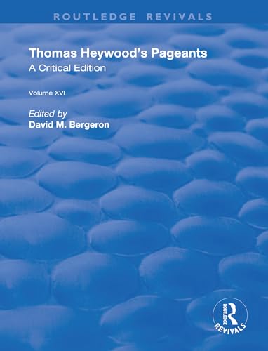 9780367191597: Thomas Heywood's Pageants: A Critical Edition (Routledge Revivals)