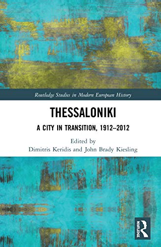 Beispielbild fr Thessaloniki: A City in Transition 1912-2012 zum Verkauf von Revaluation Books