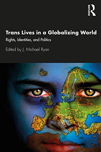 Stock image for Trans Lives in a Globalizing World: Rights, Identities and Politics for sale by Chiron Media