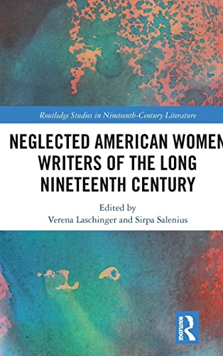 Stock image for Neglected American Women Writers of the Long Nineteenth Century: Progressive Pioneers (Routledge Studies in Nineteenth Century Literature) for sale by Chiron Media