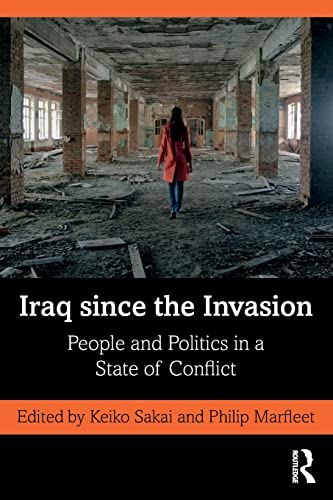 Beispielbild fr Iraq since the Invasion: People and Politics in a State of Conflict zum Verkauf von Chiron Media