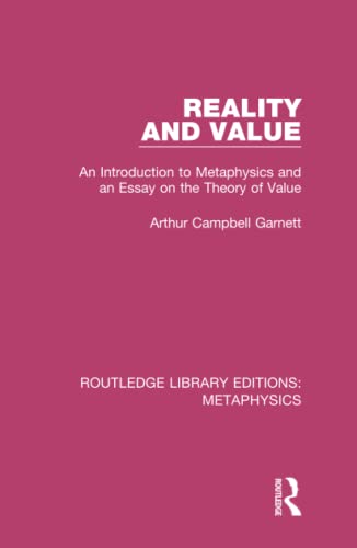 9780367193874: Reality and Value: An Introduction to Metaphysics and an Essay on the Theory of Value: 2 (Routledge Library Editions: Metaphysics)