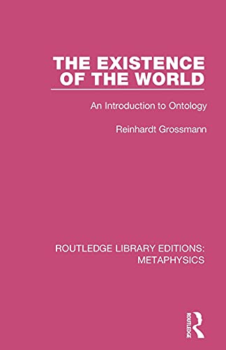 Stock image for The Existence of the World: An Introduction to Ontology (Routledge Library Editions: Metaphysics) for sale by Chiron Media