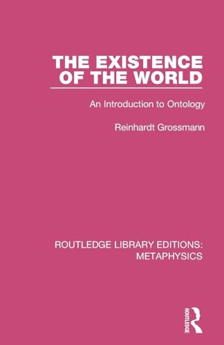 9780367194055: The Existence of the World: An Introduction to Ontology (Routledge Library Editions: Metaphysics)