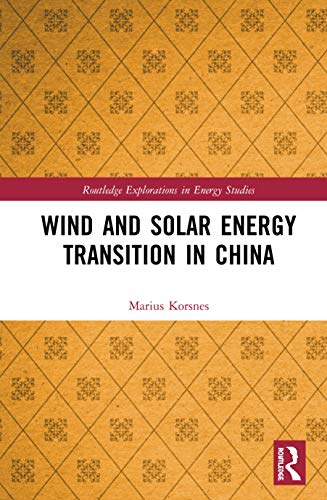 Stock image for Wind and Solar Energy Transition in China (Routledge Explorations in Energy Studies) for sale by Chiron Media