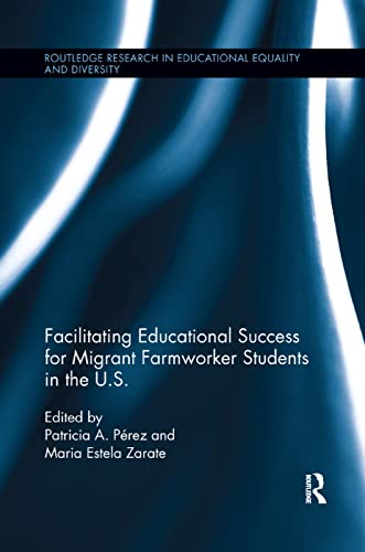 Beispielbild fr Facilitating Educational Success For Migrant Farmworker Students in the U.S. (Routledge Research in Educational Equality and Diversity) zum Verkauf von Chiron Media