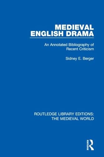 9780367194680: Medieval English Drama: An Annotated Bibliography of Recent Criticism: 4 (Routledge Library Editions: The Medieval World)