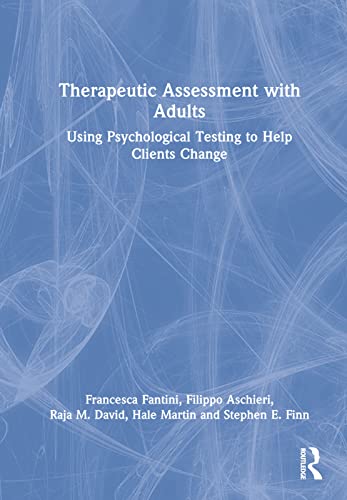 Stock image for Therapeutic Assessment with Adults: Using Psychological Testing to Help Clients Change for sale by Blackwell's