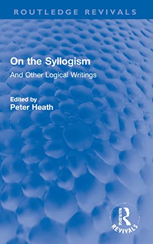 Stock image for On the Syllogism and Other Logical Writings for sale by Blackwell's