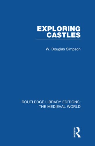 Beispielbild fr Exploring Castles (Routledge Library Editions: The Medieval World) zum Verkauf von Chiron Media