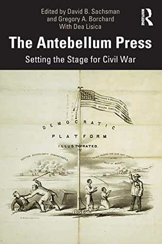 Stock image for The Antebellum Press: Setting the Stage for Civil War for sale by Chiron Media