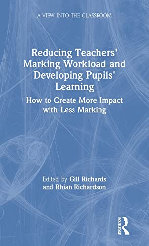 9780367197919: Reducing Teachers' Marking Workload and Developing Pupils' Learning: How to Create More Impact With Less Marking
