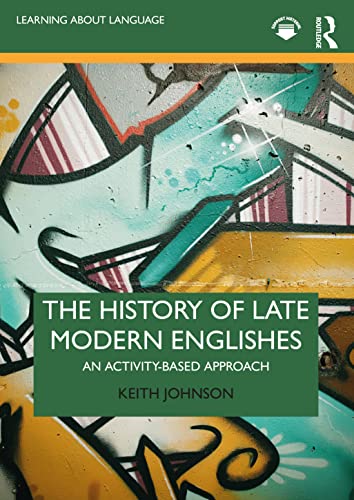 Stock image for The History of Late Modern Englishes: An Activity-based Approach for sale by Blackwell's