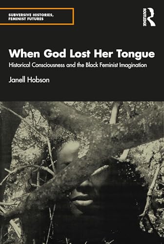 Imagen de archivo de When God Lost Her Tongue (Subversive Histories, Feminist Futures) a la venta por Friends of  Pima County Public Library
