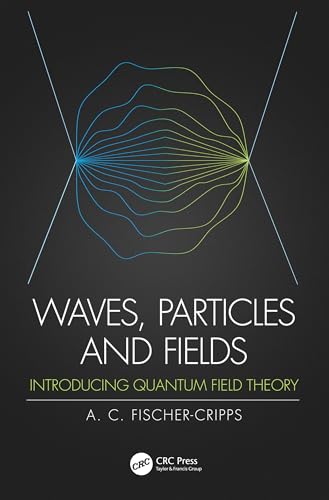 Beispielbild fr Waves, Particles and Fields : Introducing Quantum Field Theory zum Verkauf von Buchpark