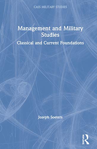 Beispielbild fr Management and Military Studies: Classical and Current Foundations (Cass Military Studies) zum Verkauf von Buchpark