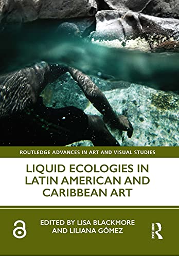 Stock image for Liquid Ecologies in Latin American and Caribbean Art for sale by Moe's Books