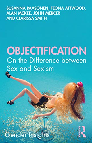 9780367199111: Objectification: On the Difference between Sex and Sexism (Gender Insights)
