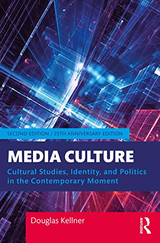 Beispielbild fr Media Culture: Cultural Studies, Identity, and Politics in the Contemporary Moment zum Verkauf von Blackwell's