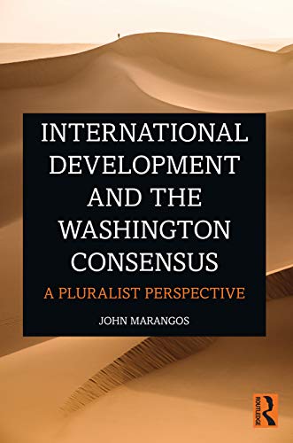 Beispielbild fr International Development and the Washington Consensus: A Pluralist Perspective zum Verkauf von Blackwell's
