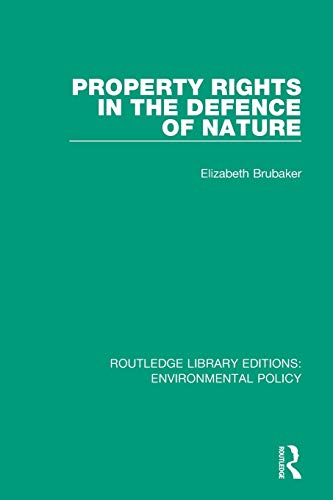 Stock image for Property Rights in the Defence of Nature for sale by Blackwell's