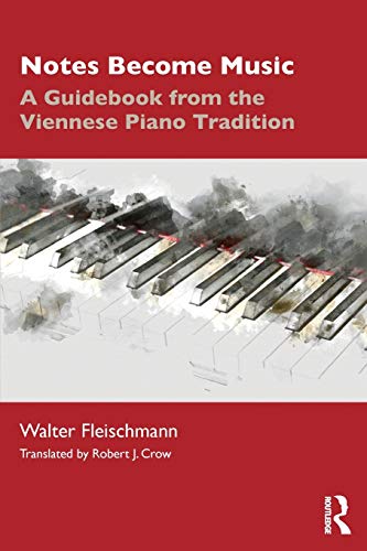 Stock image for Notes Become Music: A Guidebook from the Viennese Piano Tradition for sale by Chiron Media