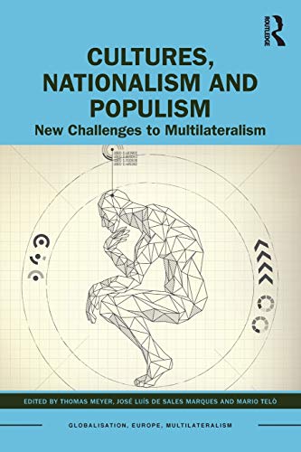 Beispielbild fr Cultures, Nationalism and Populism: New Challenges to Multilateralism (Globalisation, Europe, and Multilateralism) zum Verkauf von Reuseabook