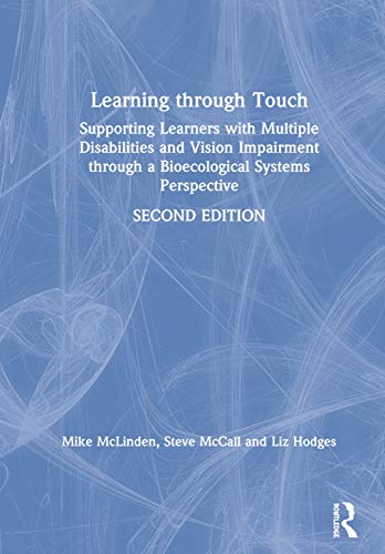 Stock image for Learning Through Touch: Supporting Learners with Multiple Disabilities and Vision Impairment Through a Bioecological Systems Perspective for sale by Chiron Media